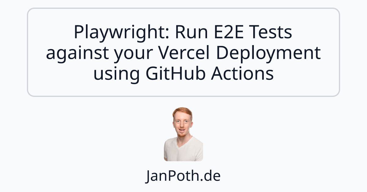 Playwright: Run E2E Tests against your Vercel Deployment using GitHub ...